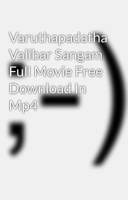varuthapadatha valibar sangam full movie download for mobile